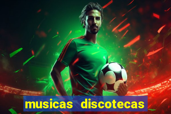 musicas discotecas anos 90